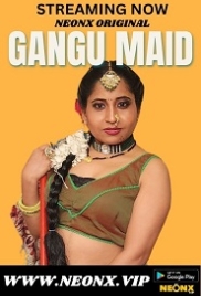 Gangu Maid (2023) NeonX Short Film Watch Online Gangu Maid (2023) NeonX Short Film Watch Online (2024)
