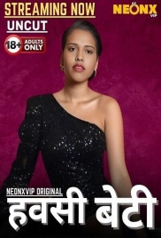 Hawasi Beti (2025) Neonx Hot Short Film Download Hawasi Beti (2025) Neonx Hot Short Film Download (2025)