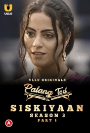 Palang Tod (Siskiyaan) Part 1 (2022) S03 Ullu Web Series Watch Online Palang Tod (Siskiyaan) Part 1 (2022) S03 Ullu Web Series Watch Online (2023)
