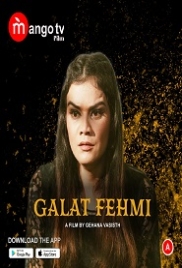 Galat Fehmi (2022) MangoTV S01E01 Web Series Watch Online Galat Fehmi (2022) MangoTV S01E01 Web Series Watch Online (2023)