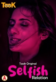 Selfish Relation (2023) Taakcinema S01E01 Web Series Watch Online Selfish Relation (2023) Taakcinema S01E01 Web Series Watch Online (2023)