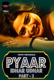 Pyaar Idhar Udhar (2023) Voovi S01 Part 3 Web Series Watch Online Pyaar Idhar Udhar (2023) Voovi S01 Part 3 Web Series Watch Online (2024)
