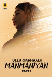 Manmaniyan (2023) S01 Part 1 Ullu Web Series Watch Online Manmaniyan (2023) S01 Part 1 Ullu Web Series Watch Online (2024)