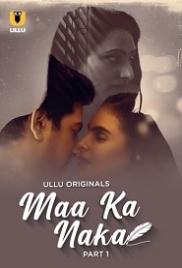 Maa Ka Naka (2023) Part 1 Ullu S01 Complete Web Series Watch Online Maa Ka Naka (2023) Part 1 Ullu S01 Complete Web Series Watch Online (2024)