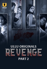 Revenge (2024) Ullu S01 Part 2 Web Series Watch Online Revenge (2024) Ullu S01 Part 2 Web Series Watch Online (2024)