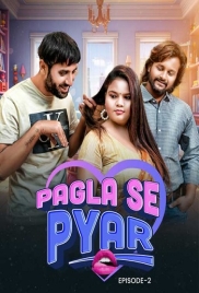 Pagla Se Pyar (2023) MoodX S01E02 Web Series Downlaod Pagla Se Pyar (2023) MoodX S01E02 Web Series Downlaod (2024)