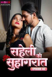 Saheli Ki Suhaagraat 2024 S01E02 MoodX Web Series Download Saheli Ki Suhaagraat 2024 S01E02 MoodX Web Series Download (2024)