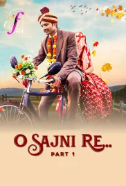 O Sajni Re 2024 S01 Part 1 Feel Web Series Download O Sajni Re 2024 S01 Part 1 Feel Web Series Download (2024)