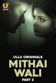 Mithai Wali 2025 S01 Part 2 Ullu Web Series Download Mithai Wali 2025 S01 Part 2 Ullu Web Series Download (2025)