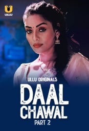 Daal Chawal (2025) Part 02 S01 Ullu Web Series Download Daal Chawal (2025) Part 02 S01 Ullu Web Series Download (2025)